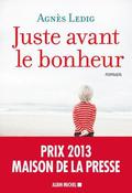Juste avant le bonheur by Agnès Ledig