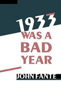1933 Was a Bad Year by John Fante