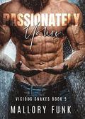 Passionately Yours (Vicious Snakes #5) by Mallory Funk