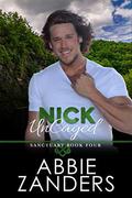 Nick UnCaged: Sanctuary, Book Four by Abbie Zanders