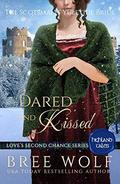 Dared & Kissed: The Scotsman's Yuletide Bride by Bree Wolf