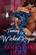 The Taming of a Wicked Rogue by Samantha Holt