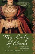 My Lady of Cleves by Margaret Campbell Barnes