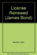 License Renewed (James Bond - Extended Series #19) by John Gardner