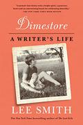 Dimestore: A Writer's Life by Lee Smith