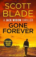 Gone Forever (Jack Widow #1) by Scott Blade