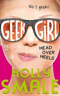 Head Over Heels (Geek Girl #5) by Holly Smale