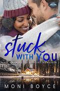 Stuck With You: A Holiday Springs Resort Novel (Holiday Springs Resort #4) by Moni Boyce