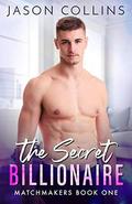 The Secret Billionaire by Jason Collins