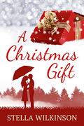 A Christmas Gift (Four Seasons of Romance #1) by Stella Wilkinson