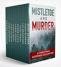 Mistletoe and Murder: A Christmas Suspense Collection by Loree Lough
