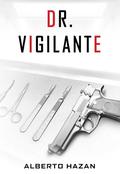 Dr. Vigilante by Alberto Hazan