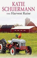 The Harvest Raise by Katie Schuermann