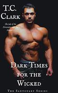Dark Times for the Wicked: The Forecaster and The Hunter (The Sanctuary #3) by T.C. Clark