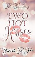 Two Hot Kisses: New Year Bae-Solutions by Yahrah St. John