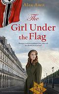 The Girl Under the Flag: Monique (WW2 Girls) by Alex Amit