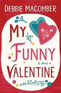 My Funny Valentine (Debbie Macomber Classics) by Debbie Macomber