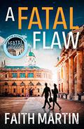 A Fatal Flaw (Ryder & Loveday Mystery #3) by Faith Martin