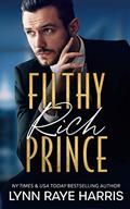 Filthy Rich Prince by Lynn Raye Harris