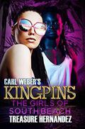 Carl Weber's Kingpins: The Girls of South Beach by Treasure Hernandez