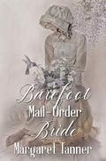 Barefoot Mail-Order Bride by Margaret Tanner