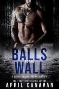 Balls to the Wall (Birch County Heroes #1) by April Canavan