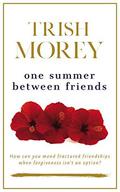One Summer Between Friends by Trish Morey
