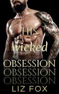 His Wicked Obsession: An Older Man Younger Woman Possessive Romance by Liz Fox