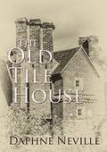 The Old Tile House by Daphne Neville