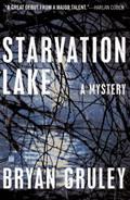 Starvation Lake (Starvation Lake Mystery #1) by Bryan Gruley