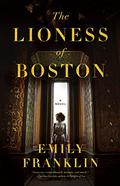 The Lioness of Boston by Emily Franklin