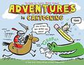 Adventures in Cartooning (Adventures in Cartooning #1) by James Sturm