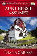 Aunt Bessie Assumes (Isle of Man #1) by Rosalind Ashford