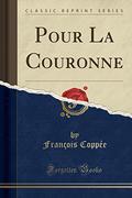 Pour La Couronne by François Coppée