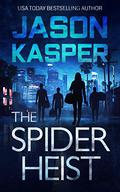 The Spider Heist by Jason Kasper