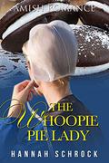 The Whoopie Pie Lady by Hannah Schrock