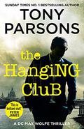 The Hanging Club (Max Wolfe #3) by Tony Parsons