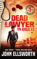Dead Lawyer on Aisle 11 by John Ellsworth