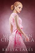 A Midwestern Cinderella (A Royal Love Story #2) by Krista Lakes