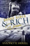 Broke Girls & Rich Dreams: Volume 1 by Antoinette Sherell