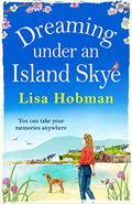 Dreaming Under An Island Skye by Lisa Hobman