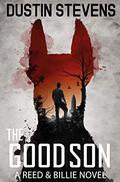 The Good Son (Reed & Billie #2) by Dustin Stevens