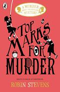 Top Marks for Murder (Murder Most Unladylike #8) by Robin Stevens