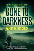 Gone to Darkness (Sydney Rose Parnell #4) by Barbara Nickless