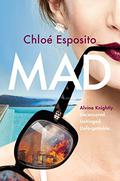 Mad (Mad, Bad, and Dangerous to Know Trilogy #1) by Chloé Esposito