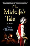 The Midwife's Tale (Midwife Mysteries #1) by Sam Thomas