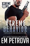 Xtreme Behavior by Em Petrova