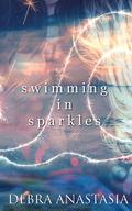 Swimming in Sparkles (Drowning in Stars #2) by Debra Anastasia