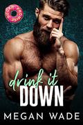 Drink It Down: a BBW Holiday Romance by Megan Wade