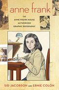 Anne Frank: The Anne Frank House Authorized Graphic Biography by Ernie Colón